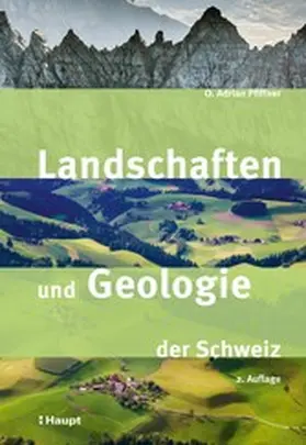 Pfiffner |  Landschaften und Geologie der Schweiz | eBook | Sack Fachmedien