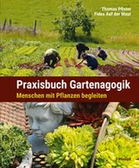 Pfister / Auf der Maur |  Praxisbuch Gartenagogik | eBook | Sack Fachmedien