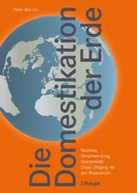 Baccini |  Die Domestikation der Erde | eBook | Sack Fachmedien