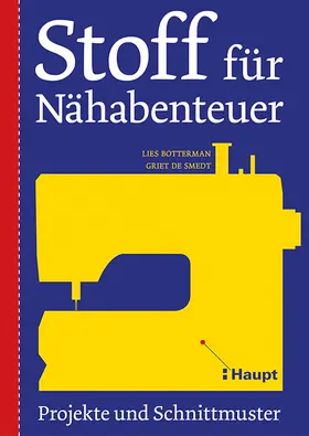 Botterman / De Smedt |  Stoff für Nähabenteuer | Buch |  Sack Fachmedien