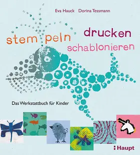 Hauck / Tessmann |  stempeln, drucken, schablonieren | Buch |  Sack Fachmedien