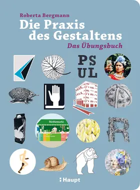 Bergmann |  Die Praxis des Gestaltens | Buch |  Sack Fachmedien