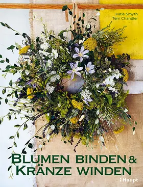 Smyth / Chandler |  Blumen binden und Kränze winden | Buch |  Sack Fachmedien