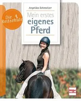 Schmelzer |  Mein erstes eigenes Pferd | Buch |  Sack Fachmedien