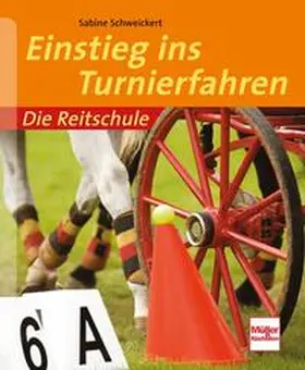 Schweickert |  Einstieg ins Turnierfahren | Buch |  Sack Fachmedien