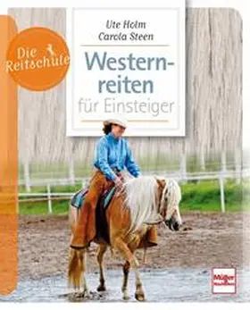 Holm-Schäuble / Steen |  Westernreiten für Einsteiger | Buch |  Sack Fachmedien