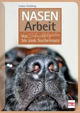 Schilling |  Nasenarbeit | Buch |  Sack Fachmedien