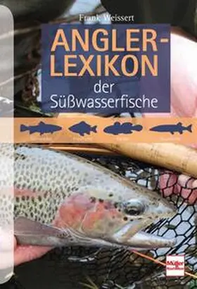 Weissert |  Anglerlexikon der Süßwasserfische | Buch |  Sack Fachmedien