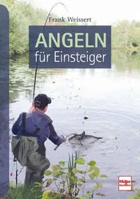 Weissert |  Angeln für Einsteiger | Buch |  Sack Fachmedien