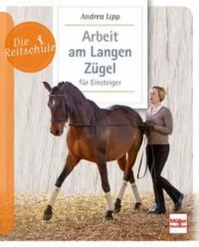 Lipp |  Arbeit am Langen Zügel für Einsteiger | Buch |  Sack Fachmedien