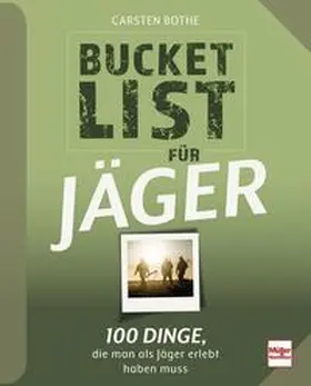 Bothe |  Bucketlist für Jäger | Buch |  Sack Fachmedien