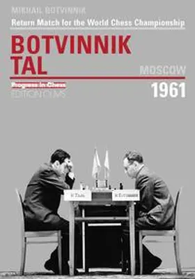 Botvinnik |  Return Match for the World Championship Botvinnik vs. Tal, Moscow 1961 | Buch |  Sack Fachmedien