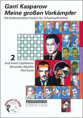 Kasparow |  Meine großen Vorkämpfer 2. José Raoul Capablanca / Alexander Aljechin / Max Euwe | Buch |  Sack Fachmedien