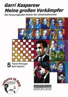 Kasparow |  Meine großen Vorkämpfer 5. Tigran Petrosjan, Boris Spasski | Buch |  Sack Fachmedien