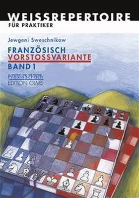 Sweschnikow |  Französisch Vorstoßvariante. Band 1 | Buch |  Sack Fachmedien