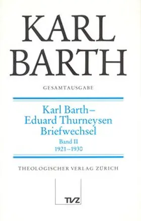 Barth / Thurneysen |  Karl Barth Gesamtausgabe | Buch |  Sack Fachmedien