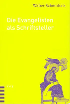 Schmithals |  Die Evangelisten als Schriftsteller | Buch |  Sack Fachmedien