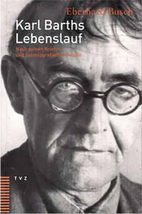 Busch |  Karl Barths Lebenslauf | Buch |  Sack Fachmedien