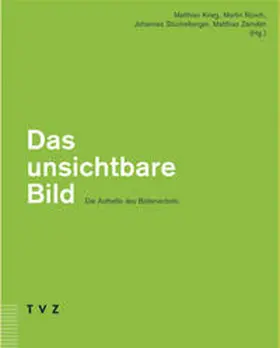 Krieg / Rüsch / Stückelberger |  Das unsichtbare Bild – Die Ästhetik des Bilderverbots | Buch |  Sack Fachmedien