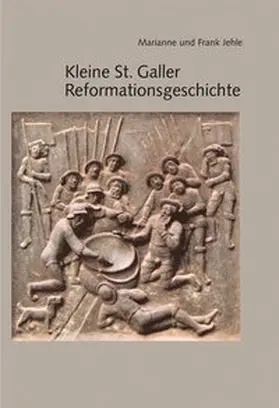 Jehle / Jehle-Wildberger |  Kleine St. Galler Reformationsgeschichte | Buch |  Sack Fachmedien