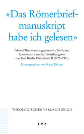 Tolstaja / Thurneysen | 'Das Römerbriefmanuskript habe ich gelesen' | Buch | 978-3-290-17839-0 | sack.de