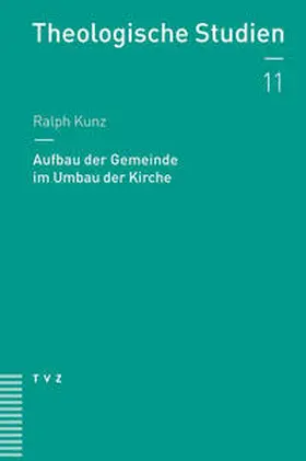 Kunz | Aufbau der Gemeinde im Umbau der Kirche | E-Book | sack.de