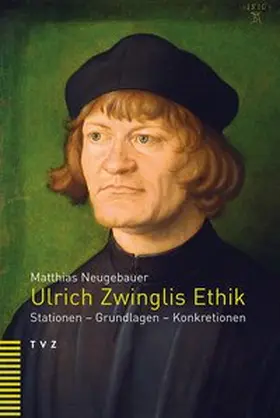 Neugebauer |  Ulrich Zwinglis Ethik | eBook | Sack Fachmedien