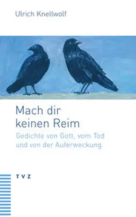 Knellwolf |  Mach dir keinen Reim | Buch |  Sack Fachmedien