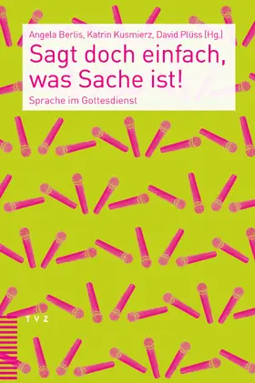 Berlis / Kusmierz / Plüss |  Sagt doch einfach, was Sache ist! | Buch |  Sack Fachmedien