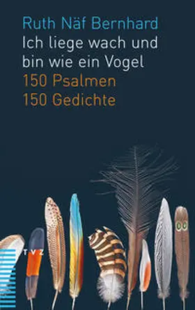Näf Bernhard |  Ich liege wach und bin wie ein Vogel | eBook | Sack Fachmedien