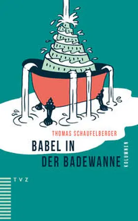 Schaufelberger |  Babel in der Badewanne | Buch |  Sack Fachmedien