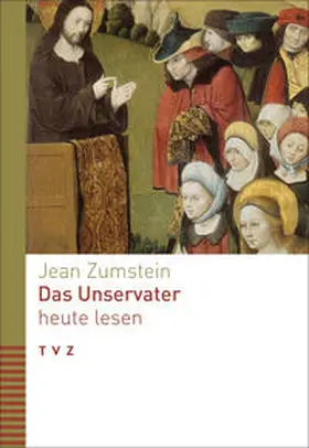 Zumstein |  Das Unservater heute lesen | Buch |  Sack Fachmedien