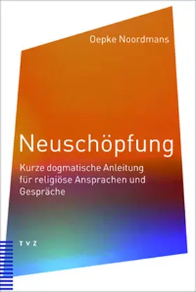 Noordmans / van der Kooi / Neven |  Neuschöpfung | Buch |  Sack Fachmedien