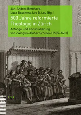 Bernhard / Baschera / Leu |  500 Jahre reformierte Theologie in Zürich | eBook | Sack Fachmedien