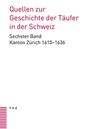 Leu / Jammerthal |  Quellen zur Geschichte der Täufer in der Schweiz Band 6 | Buch |  Sack Fachmedien