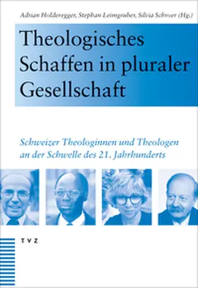 Holderegger / Leimgruber / Schroer |  Theologisches Schaffen in pluraler Gesellschaft | Buch |  Sack Fachmedien