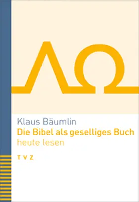 Bäumlin |  Die Bibel als geselliges Buch heute lesen | Buch |  Sack Fachmedien