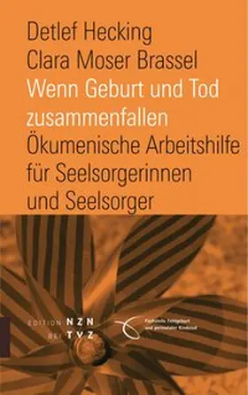 Hecking / Moser Brassel |  Wenn Geburt und Tod zusammenfallen | Buch |  Sack Fachmedien