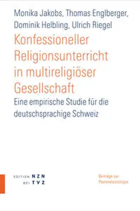 Jakobs / Englberger / Helbling |  Konfessioneller Religionsunterricht in multireligiöser Gesellschaft | Buch |  Sack Fachmedien