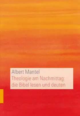 Mantel |  Theologie am Nachmittag: die Bibel lesen und deuten | Buch |  Sack Fachmedien