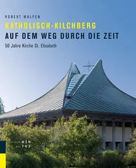 Walpen |  Katholisch-Kilchberg auf dem Weg durch die Zeit | Buch |  Sack Fachmedien