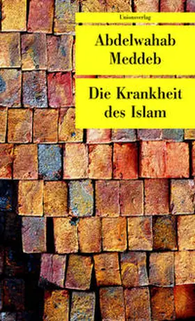 Meddeb |  Die Krankheit des Islam | Buch |  Sack Fachmedien
