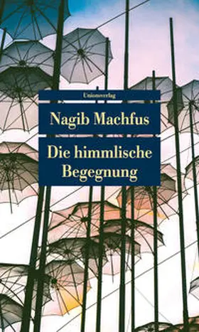 Machfus / Mah?fu¯z? | Die himmlische Begegnung | Buch | 978-3-293-20873-5 | www2.sack.de