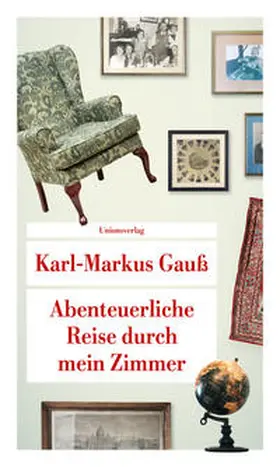 Gauß |  Abenteuerliche Reise durch mein Zimmer | Buch |  Sack Fachmedien