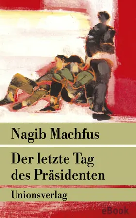 Machfus |  Der letzte Tag des Präsidenten | eBook | Sack Fachmedien