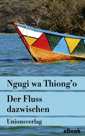 Thiong’o |  Der Fluss dazwischen | eBook | Sack Fachmedien