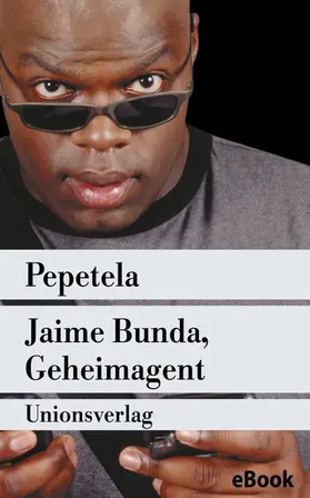 Pepetela |  Jaime Bunda, Geheimagent | eBook | Sack Fachmedien