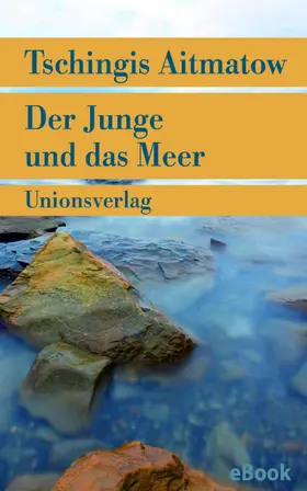 Aitmatow | Der Junge und das Meer | E-Book | sack.de