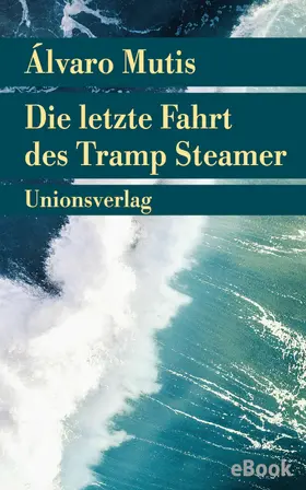 Mutis |  Die letzte Fahrt des Tramp Steamer | eBook | Sack Fachmedien