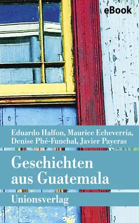Payeras |  Geschichten aus Guatemala | eBook | Sack Fachmedien